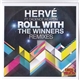 Hervé ft Cadence Weapon - Roll With The Winners Remixes